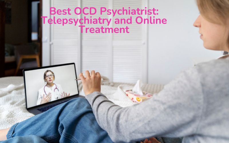 Best Psychiatrist for OCD