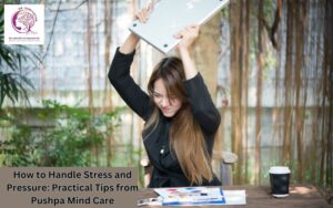 How to Handle Stress and Pressure